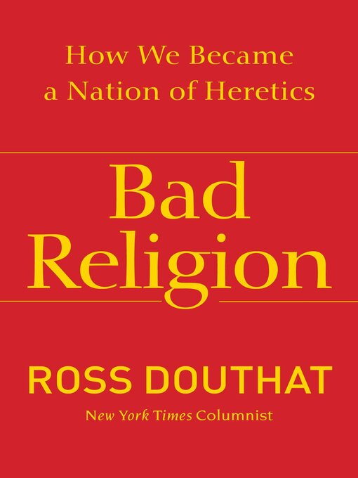 Title details for Bad Religion by Ross Douthat - Available